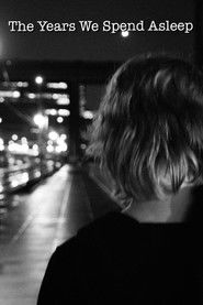 The Years We Spend Asleep