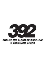 CNBLUE 2nd Album Release Live ～392～ 2011