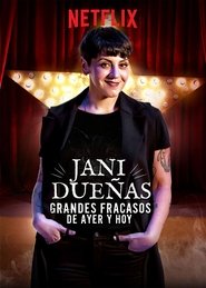 Poster Jani Dueñas: Grandes fracasos de ayer y hoy 2018