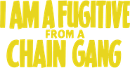 I Am a Fugitive from a Chain Gang Logo