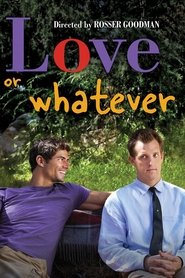 Watch Love or Whatever 2012 online free – 01MoviesHD