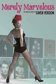 Merely Marvelous: The Dancing Genius of Gwen Verdon