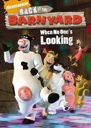 Back at the Barnyard: When No One’s Looking