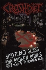 Poster Crashdïet - Shattered Glass And Broken Bones: Three Years Of Generation Wild 1970