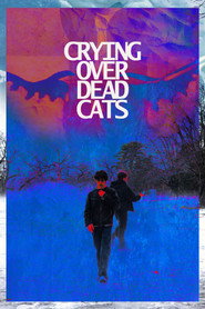 Crying Over Dead Cats poster