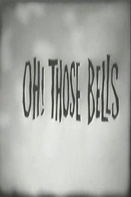 Oh Those Bells! poster
