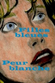 Filles bleues, peur blanche Filles bleues, peur blanche