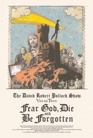 The David Robert Pollock Show: Fear God, Die And Be Forgotten (2025)
