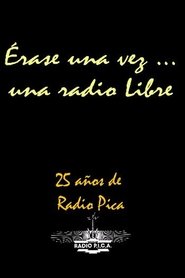 مشاهدة فيلم Erase Una Vez Una Radio Libre – Radio Pica 2006 مترجم بجودة عالية