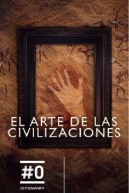 El arte de las civilizaciones (2018) El arte de las civilizaciones (2018)