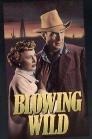 Blowing Wild movie release online eng sub 1953