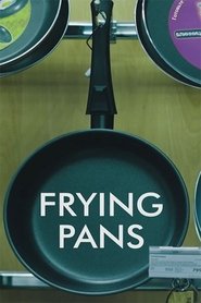 Frying Pans) Frying Pans (2016)