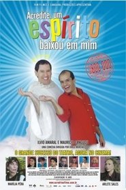 Poster Acredite, um Espírito Baixou em Mim 2006