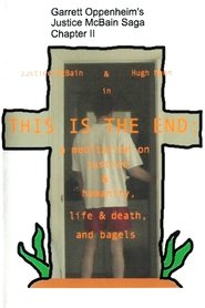 Poster This Is the End: A Meditation on Justice & Humanity, Life & Death, and Bagels 2009