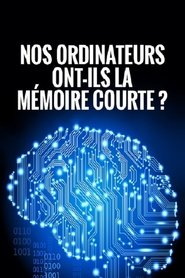 Poster Nos ordinateurs ont-ils la mémoire courte?