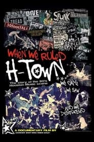 Poster When We Ruled H-Town
