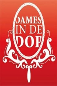 مسلسل Dames in de Dop 2007 مترجم