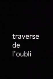 فيلم La Traverse de l’oubli 2001 مترجم أون لاين