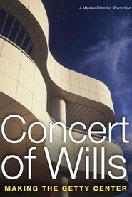 Poster Concert of Wills: Making the Getty Center 1997