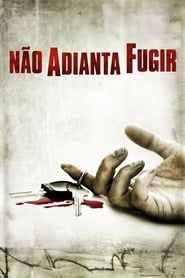 Não Adianta Fugir (2009)