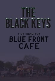 The Black Keys - Live From The Blue Front Cafe