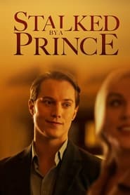 Stalked by a Prince film en streaming