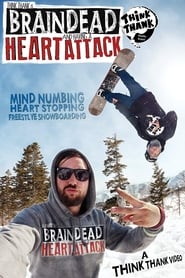 Poster Brain Dead And Having A Heart Attack 2013