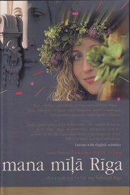 مشاهدة فيلم Mana mīļā Rīga 2003 مترجم بجودة عالية