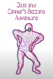 Jojo and Conner's Bizzare Adventure