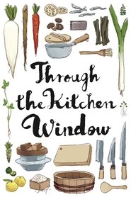Through the Kitchen Window (2018)