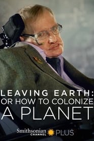 Poster for Leaving Earth: Or How to Colonize a Planet