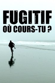 Poster Fugitive, Where Are You Running to? 2018
