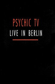 Psychic TV: Live In Berlin