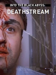 Into the Black Abyss: Deathstream (2022)