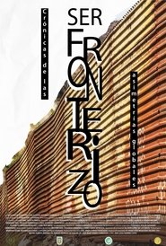 Ser Fronterizo: Crónicas de las Asimetrías Globales (2025)