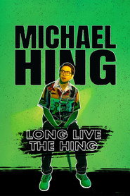 Michael Hing: Long Live The Hing (2023)