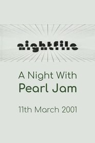 Pearl Jam: Nightfile - A Night with Pearl Jam) Pearl Jam: Nightfile - A Night with Pearl Jam (2001)
