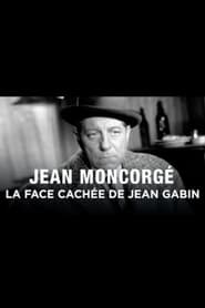 Poster Jean Moncorgé, la face cachée de Jean Gabin