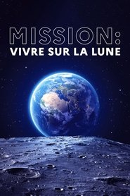 Affiche de Mission : vivre sur la Lune