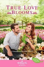 True Love Blooms (2019) True Love Blooms (2019)