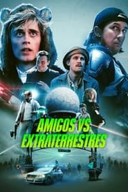 Amigos vs. extraterrestres (2022) HD 1080p Latino