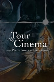 Poster Tour de Cinema: Peace, Love, and Cinema