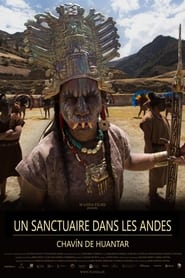 Un sanctuaire dans les Andes – Chavín de Huántar streaming