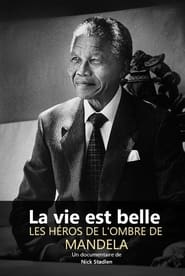 La vie est belle : les héros de l'ombre de Mandela