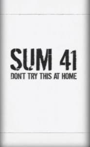 Sum 41: Don't Try This at Home streaming