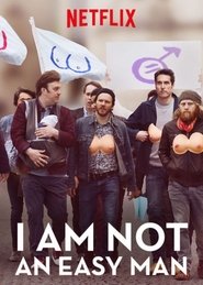 I Am Not an Easy Man (2018) 