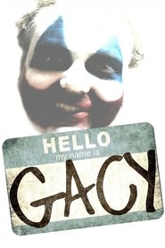 Hello My Name Is Gacy () Hello My Name Is Gacy ()