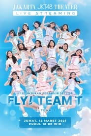 Poster Fly! Team T! Last Show 2021