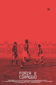 Poster Force and Courage, Rise and Decline of an Italian Football Club 2024