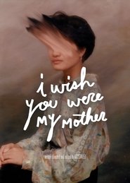 Poster I Wish You Were My Mother